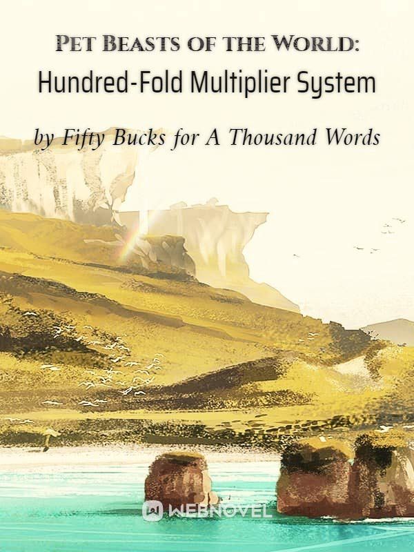 Pet Beasts of the World: Hundred-Fold Multiplier System