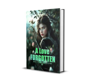 A Love Forgotten Novel by Webfic