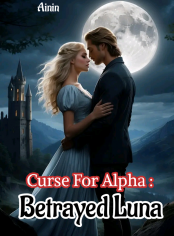 Curse For Alpha: Betrayed Luna