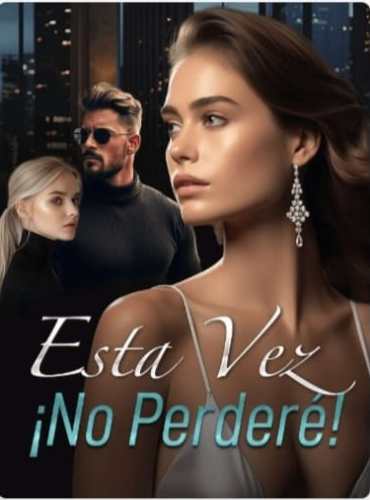 Esta Vez, ¡No Perderé!’