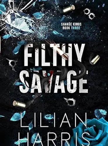 Filthy Savage: An Irish Mafia Age Gap Single Mom Romance (Savage Kings Book 3)