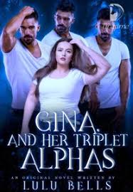 Gina, And Her Triplet Alphas