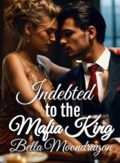 Indebted to the Mafia King