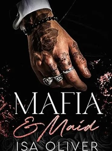 Mafia And Maid: A Mafia Romance