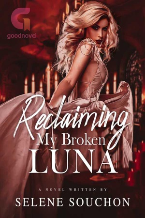 Reclaiming My Broken Luna (Astrid and Killian)