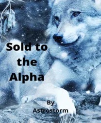 Sold To The Alpha