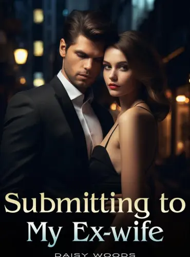 Submitting To My Ex-Wife by Daisy Woods